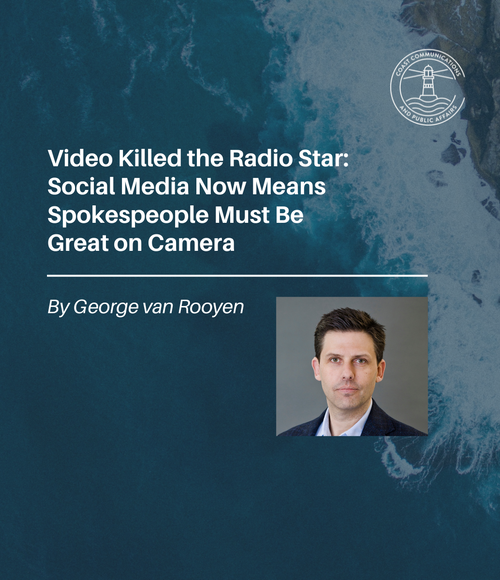 Video Killed the Radio Star: Social Media Now Means Spokespeople Must Be Great on Camera